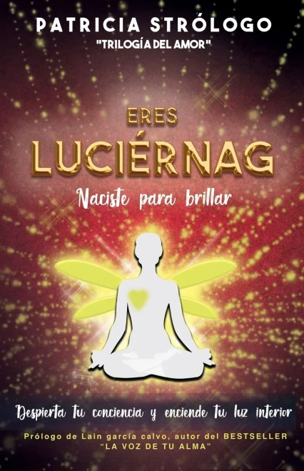 Eres Luciérnaga: Naciste para brillar (Spanish Edition)