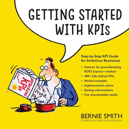 Getting Started with KPIs: Step-by-Step KPI Guide for Ambitious Businesses
