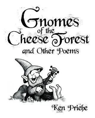 Gnomes of the Cheese Forest and Other Poems