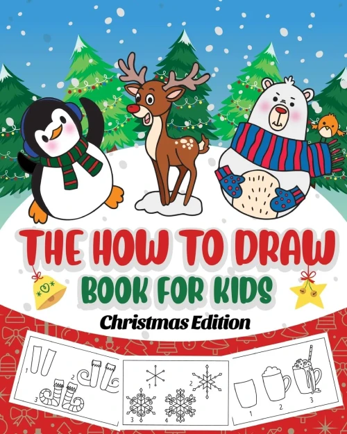 The How to Draw Book for Kids - Christmas Edition: A Christmas Sketch Book for Boys and Girls - Draw Stockings, Santa, Snowmen and More with Our Instructional Art Pad for Children Age 6-12
