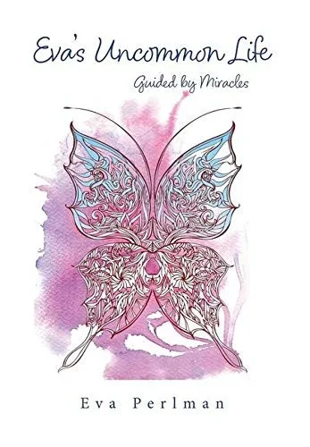 Eva's Uncommon Life: Guided by Miracles