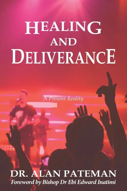 Healing and Deliverance, A Present Reality