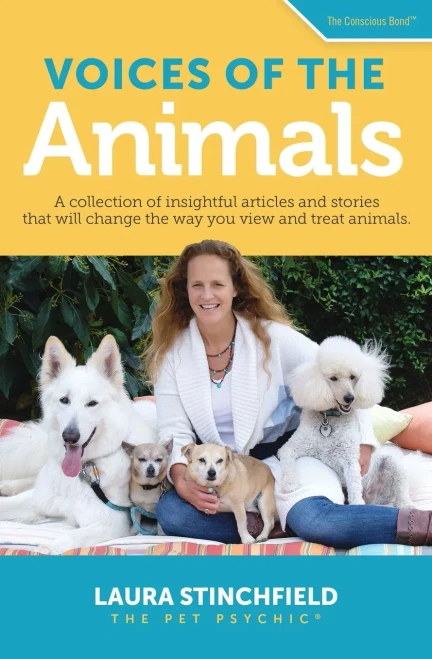 Voices of the Animals: A collection of insightful articles and stories that will change the way you view and treat animals. (The Conscious Bond ™)