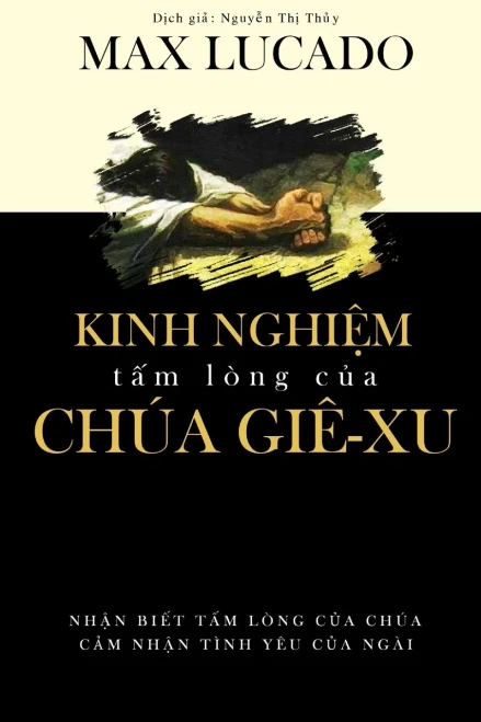 Kinh Nghi?m T?m Lòng c?a Chúa Giê-xu (Vietnamese Edition)