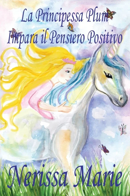 La Principessa Plum Impara il Pensiero Positivo (libri per Bambini, Fiabe per Bambini, Storie per Bambini, Favole per Bambini, Libri Bambini, Libri ... Libri per Bambini) (Italian Edition)