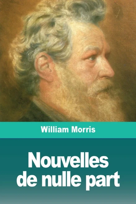 Nouvelles de nulle part (French Edition)