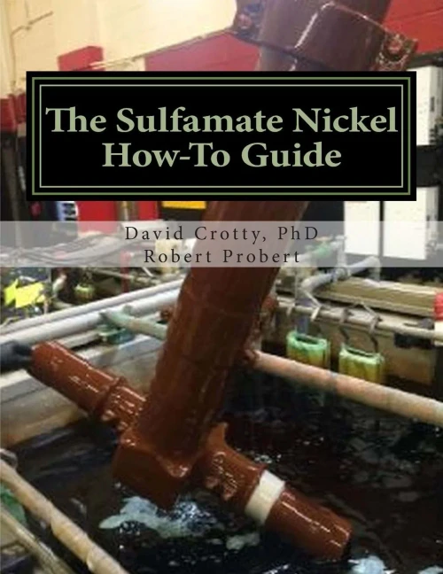 The Sulfamate Nickel How-To Guide : The Functional Nickel Plating Handbook