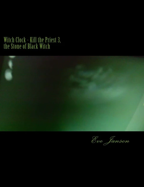 Witch Clock - Kill the Priest 3, the Stone of Black Witch