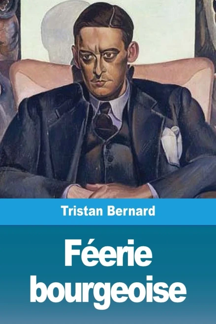 Féerie bourgeoise (French Edition)