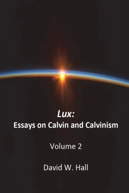 Lux: Calvin and Calvinism