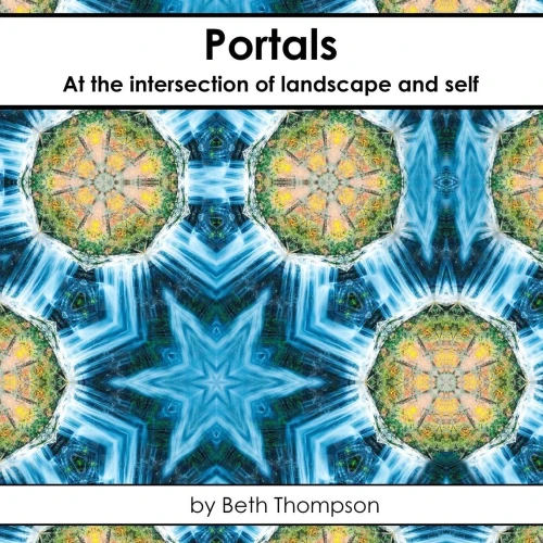 Portals : At The Intersection Of Landscape And Self