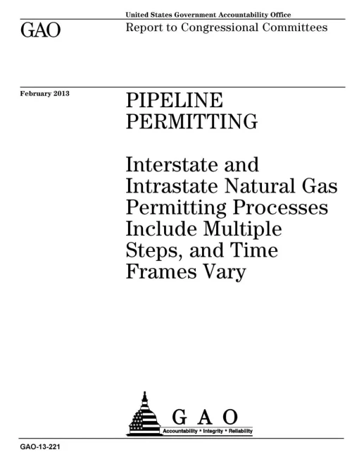 Pipeline Permitting : Interstate And Intrastate Natural Gas Permitting Processes Include Multiple Steps, And Time Frames Vary