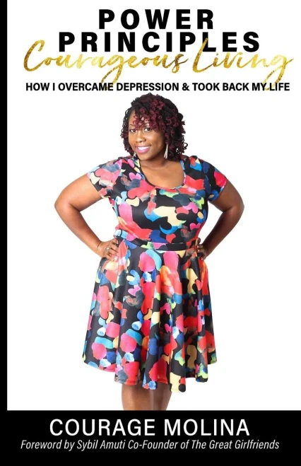 Power Principles: Courageous Living : How I Overcame Depression, Saved My Marriage And Took Back My Life