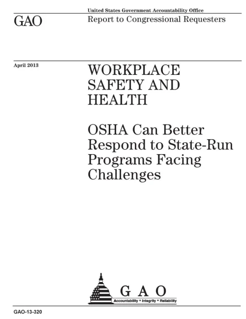 Workplace Safety And Health : Osha Can Better Respond To State-Run Programs Facing Challenges