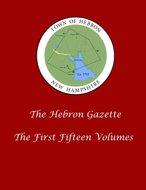 The Hebron Gazette - The First Fifteen Volumes