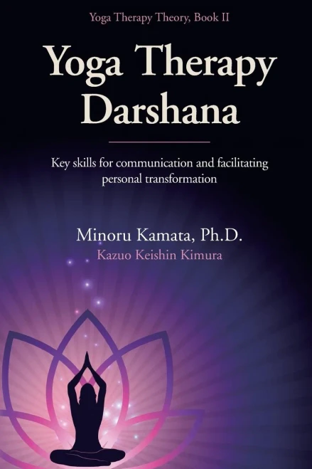 Yoga Therapy Darshana : Key Skills For Communication And Facilitating Personal Transformation