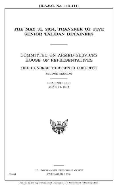 The May 31, 2014 Transfer Of Five Senior Taliban Detainees : Committee On Armed Services, House Of Representatives, One Hundred Thirteenth Congress, Second Session, Hearing Held June 11, 2014.