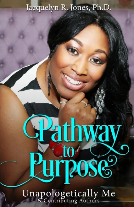 Pathway To Purpose : Unapologetically Me
