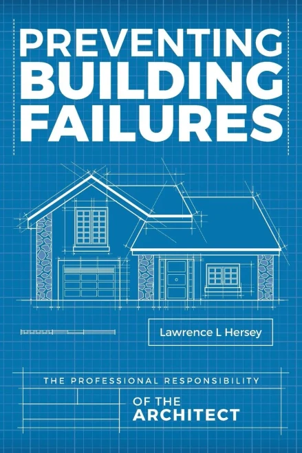 Preventing Building Failures : The Professional Responsibility Of The Architect