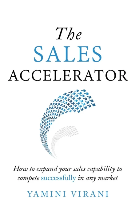 The Sales Accelerator: How to expand your sales capability to compete successfully in any market