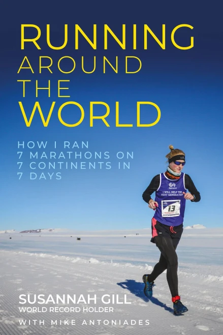 Running Around the World: How I ran 7 marathons on 7 continents in 7 days