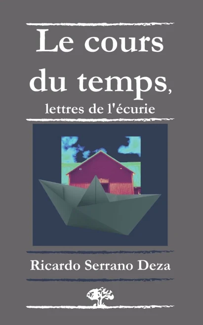 Le cours du temps, lettres de l’écurie (French Edition)