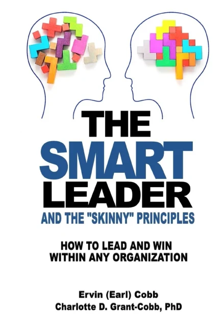 The Smart Leader and the Skinny Principles: How to Lead and Win within Any Organization