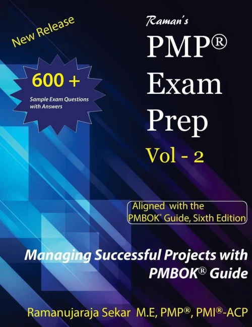 Raman'S Pmp Exam Prep Vol - 2 Aligned With The Pmbok Guide, Sixth Edition : Raman'S Pmp Exam Prep Guide