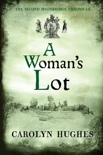 A Woman's Lot: The Second Meonbridge Chronicle (The Meonbridge Chronicles)