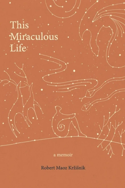 This Miraculous Life: a memoir