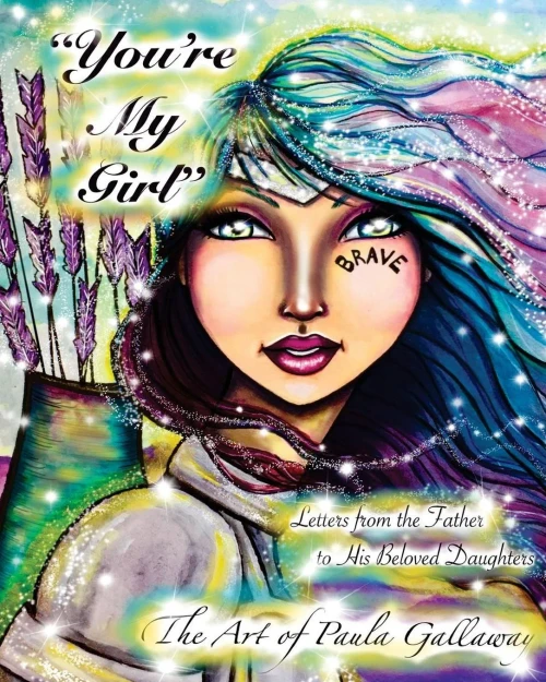 You'Re My Girl : Letters From The Father To His Beloved Daughters