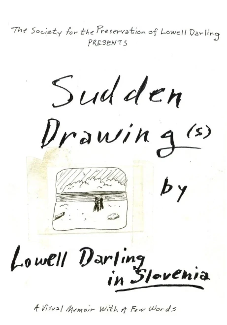 Sudden Drawing(S) By Lowell Darling In Slovenia
