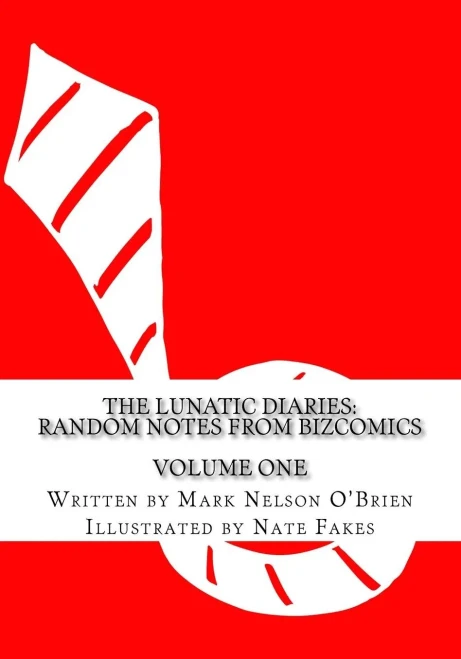 The Lunatic Diaries : Random Notes From Bizcomics