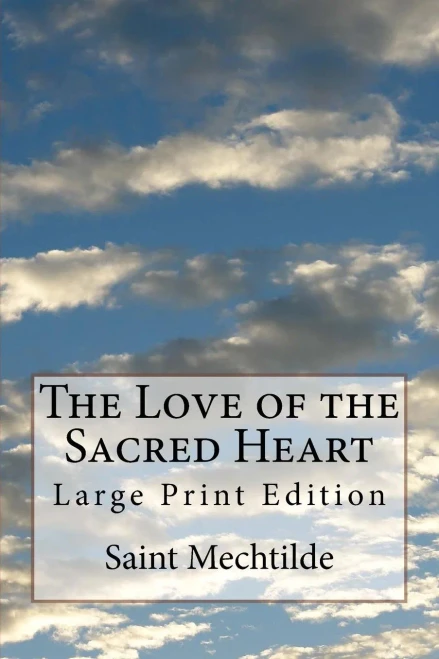 The Love Of The Sacred Heart : Large Print Edition