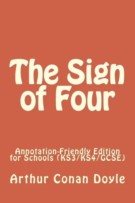 The Sign Of Four : Annotation-Friendly Edition For Schools (Ks3/Ks4/Gcse)