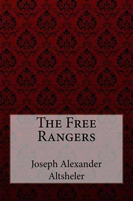 The Free Rangers Joseph Alexander Altsheler
