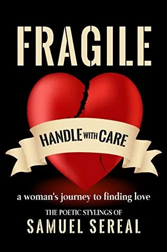 Fragile, Handle With Care.: A woman's journey to finding love