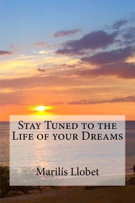 Stay Tuned To The Life Of Your Dreams