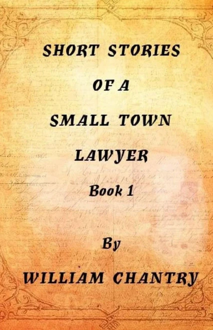 Short Stories Of A Small Town Lawyer