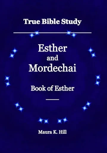 True Bible Study - Esther And Mordechai Book Of Esther