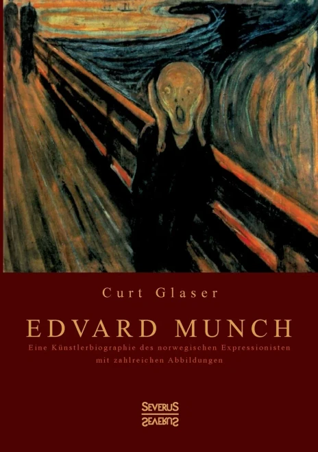 Edvard Munch: Eine Künstlerbiographie des norwegischen Expressionisten mit zahlreichen Abbildungen (German Edition)