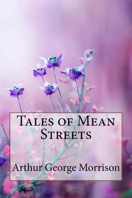 Tales Of Mean Streets Arthur George Morrison