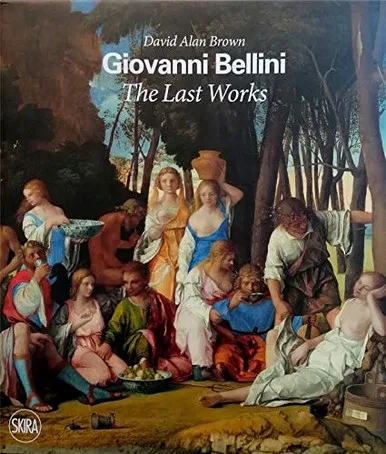 Giovanni Bellini: The Last Works