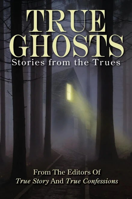 True Ghosts : Stories From The Trues