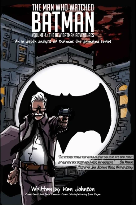 The Man Who Watched Batman : An In-Depth Analysis Of Batman - The Animated Series