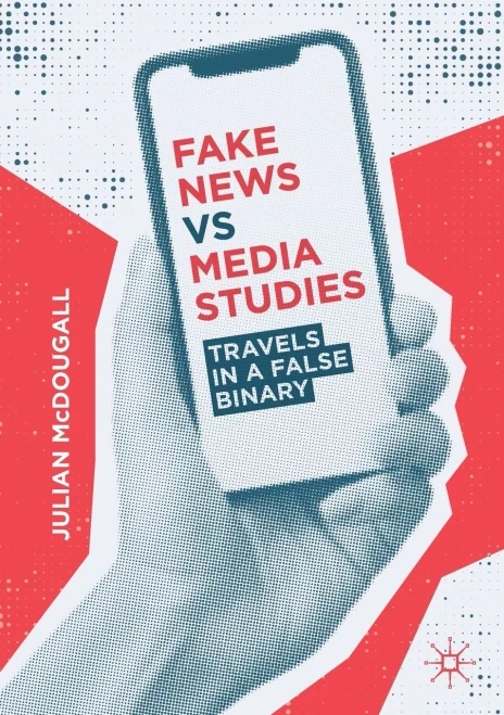 Fake News vs Media Studies: Travels in a False Binary