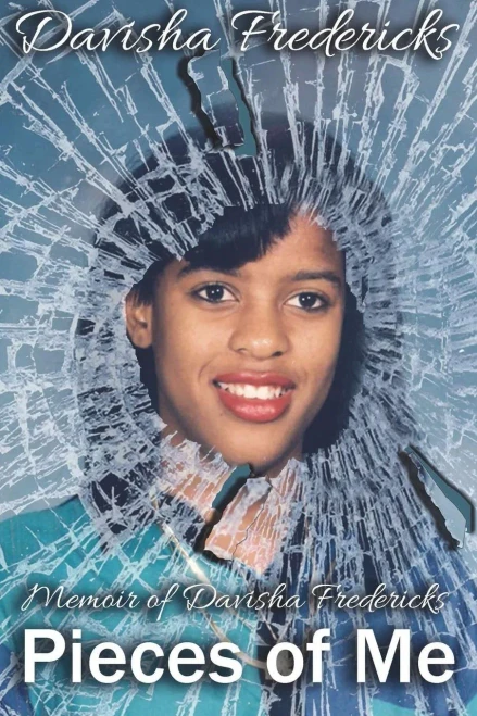 Pieces Of Me : The Memoir Of Davisha Fredericks