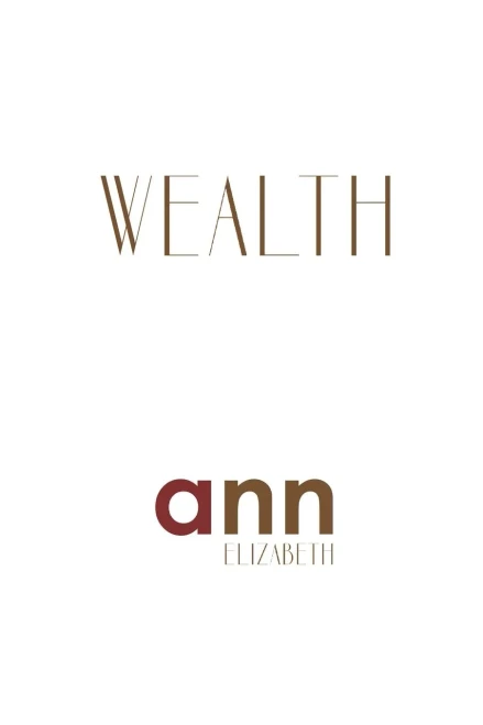 Wealth - Ann Elizabeth