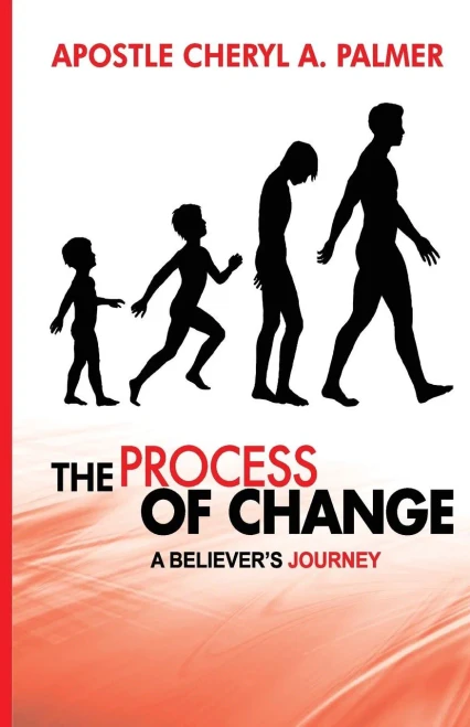 The Process Of Change : A Believer'S Journey
