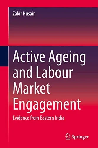 Active Ageing and Labour Market Engagement: Evidence from Eastern India